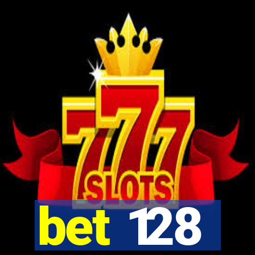 bet 128
